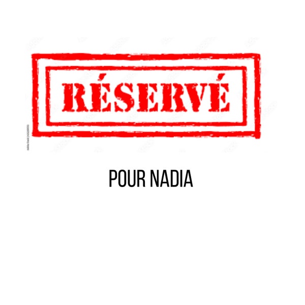 réservé pour Nadia