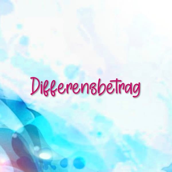 Differenzbetrag - Nachzahlung Zusatz-Stickerei