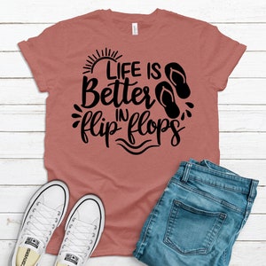 Life is Better in Flip Flops - Bella+Canvas T-shirt