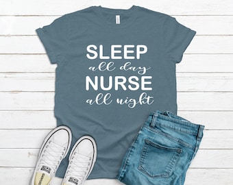 Dormir todo el día Enfermera toda la noche - Bella+Canvas Camiseta
