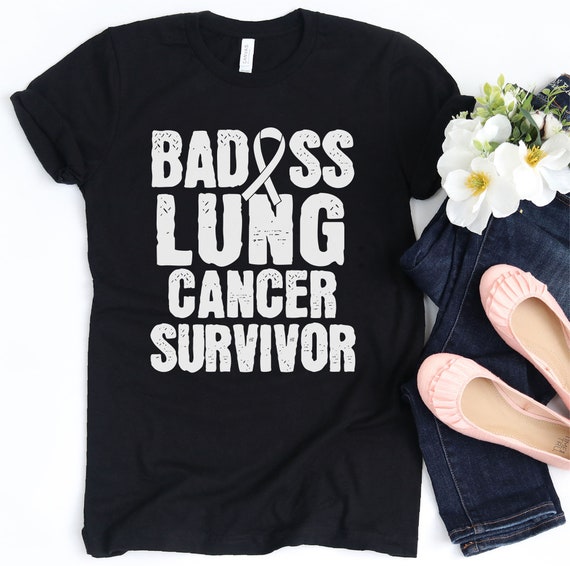 Badass Lung Cancer Survivor T Shirt For Fight Lung Cancer Etsy