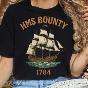 Historic HMS Bounty 1784 T Shirt, Perfect Maritime Museum Gift, Nautical Ship Collectible for Tourists & History Fans T279