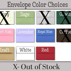 May include: Image showing a selection of envelope color choices. Colors include ivory, sage, gray, green, soft pink, lavender, royal blue, coffee, kraft, white, and red. The text "X - Out of Stock" is displayed below the color swatches.
