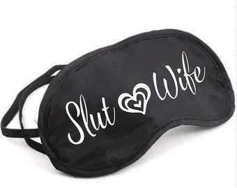 Slut Wife Eye Mask