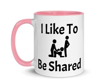 I like To Be Shared Coffee Mug