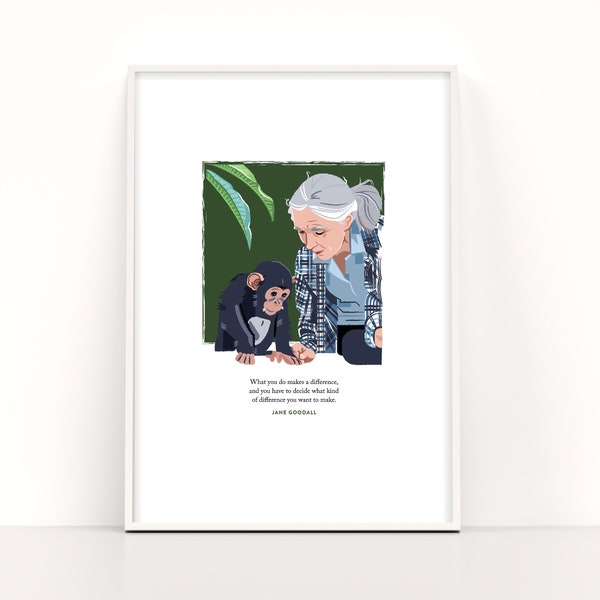 PRINTABLE Jane Goodall What You Do Makes a Difference Illustration Art Print Digital Download