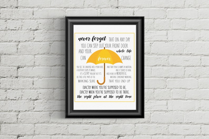 How I Met Your Mother Print - HIMYM Quote Right Place Right Time 
