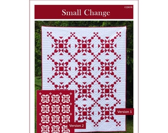 May include: A quilting pattern for a quilt called "Small Change" with two versions. The quilt is red and white and features a star design. The pattern is available in four sizes, throw to king.