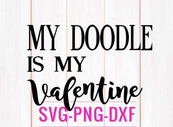 Download My Doodle Is My Valentine Svg Dxf Png Goldendoodle Cutting Etsy