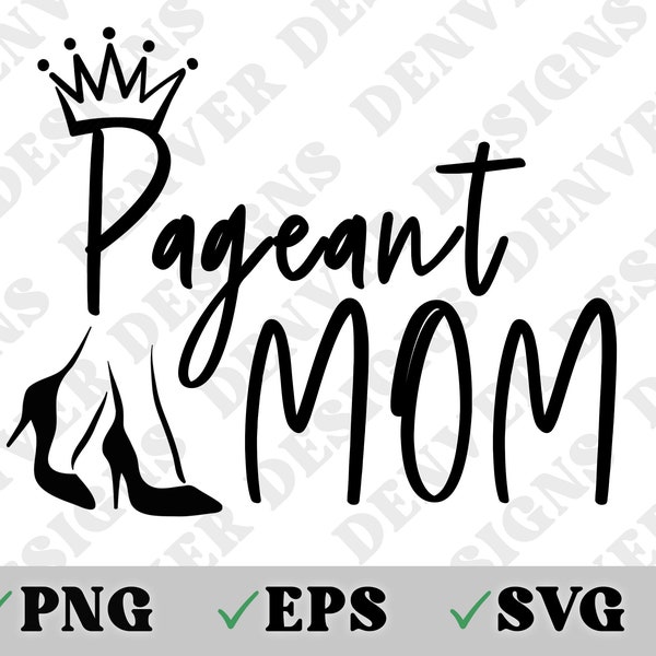 Pageant Mom SVG, PNG, EPS, Car Decal, Sticker, For Moms