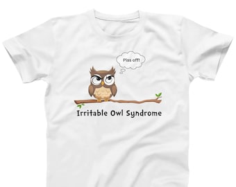 Irritable Owl Syndrome T-Shirt: Sarcastic Humor Gift Tee