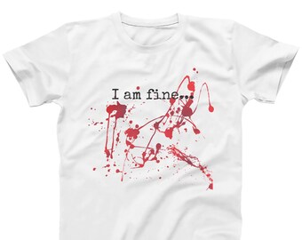 Funny Halloween Bloodstain T-Shirt: I'm Fine Horror Tee