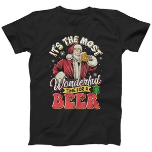 It's the Most Wonderful Time for a Beer T-shirt For Men Xmas Gift Shirt (S-5XL) Santa With Beer Top Graphic Tee Xmas Gift For Beer Lovers