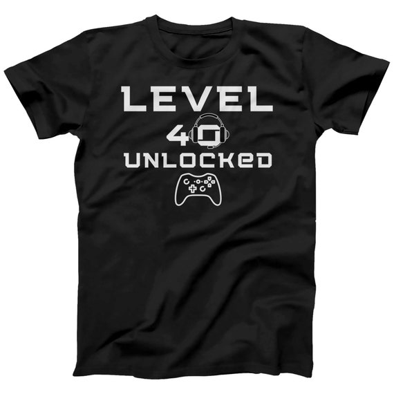 Level 40 Unlocked Shirt 40th Birthday Gamer Gaming Tee Level 40 Unlocked Shirt 40th Birthday Gamer Gaming Tee