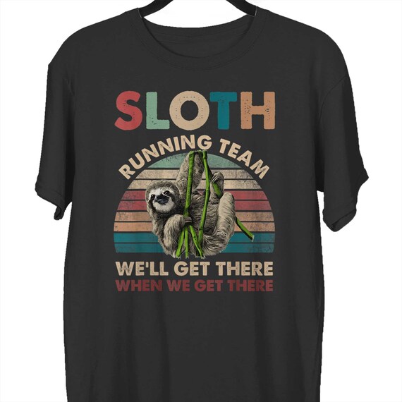 Vintage Sloth Running Team We'll Get There Funny Sloth Shirt Vintage Sloth Running Team We'll Get There Funny Sloth Shirt