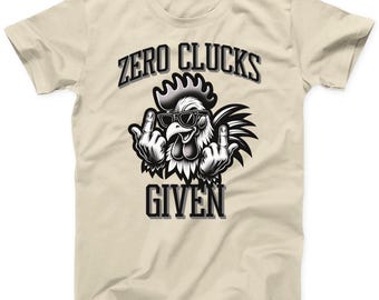 Zero Clucks Given T-Shirt: Funny Chicken Middle Finger Graphic Tee
