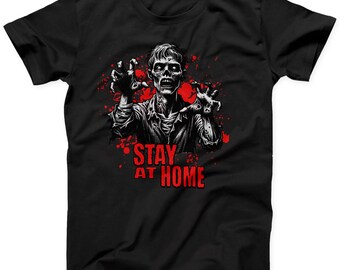 Zombie "Stay at Home" Graphic T-Shirt: Horror Movie Tee