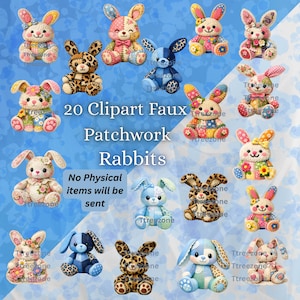 May include: A selection of 20 colourful patchwork rabbit clipart images. The rabbits feature various colours and patterns, with floral and animal print accents. Text reads "20 Clipart Faux Patchwork Rabbits. No Physical items will be sent."