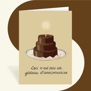 Carte d'anniversaire PAS UN GÂTEAU D'ANNIVERSAIRE