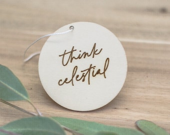 Think Celestial ornament, Christ centered Christmas gift, Relief Society gift, LDS primary gifts, ward gift, youth gift, ministering gift