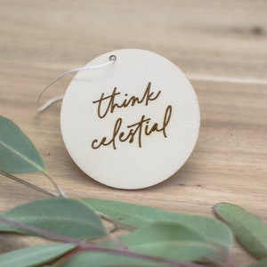Think Celestial ornament, Christ centered Christmas gift, Relief Society gift, LDS primary gifts, ward gift, youth gift, ministering gift
