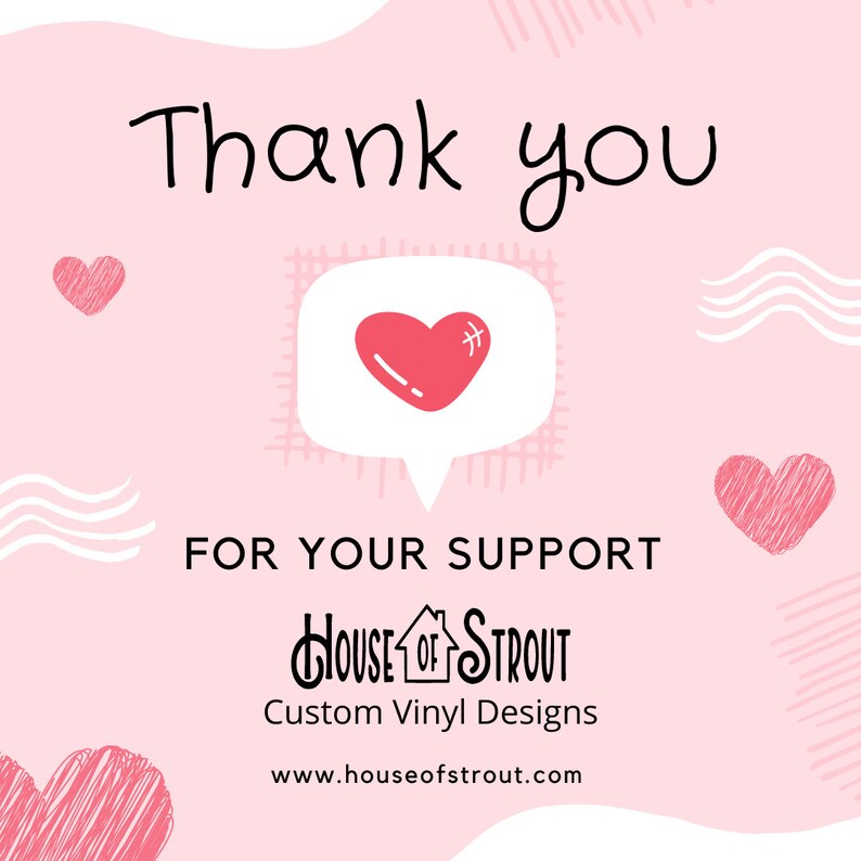 Pode incluir: Gr&aacute;fico rosa e branco com o texto "Obrigado" e "Pelo seu apoio". O gr&aacute;fico tamb&eacute;m inclui um bal&atilde;o de fala com um cora&ccedil;&atilde;o vermelho dentro e o texto "House of Strout Custom Vinyl Designs www.houseofstrout.com".