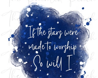 If The Stars Were Made To Worship So Am I, Sublimation design, PNG, Digital Download