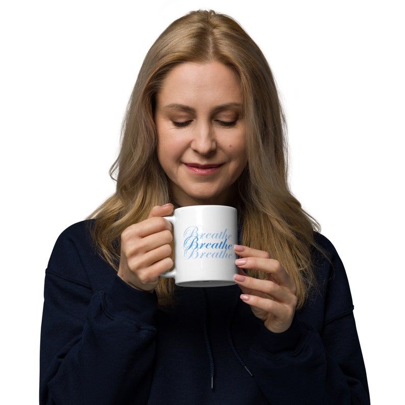 Breathe Mug, Self Care Mug, Self Love Mug, Mantra Mug, Stress Management image 7