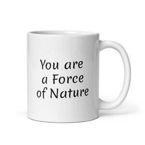 Force of Nature Mug, Self Care Quote, Self Care Mug, Affirmation Mug, Self Love Mug