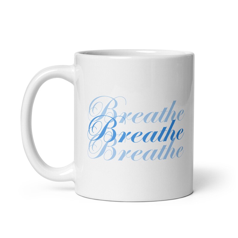 Breathe Mug, Self Care Mug, Self Love Mug, Mantra Mug, Stress Management image 2