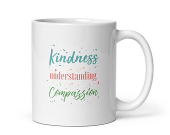 Kindness Mug, Be Kind Mug, Kindness Gift, A Cup of Self Care