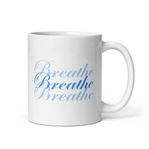 Breathe Mug, Self Care Mug, Self Love Mug, Mantra Mug, Stress Management image 1