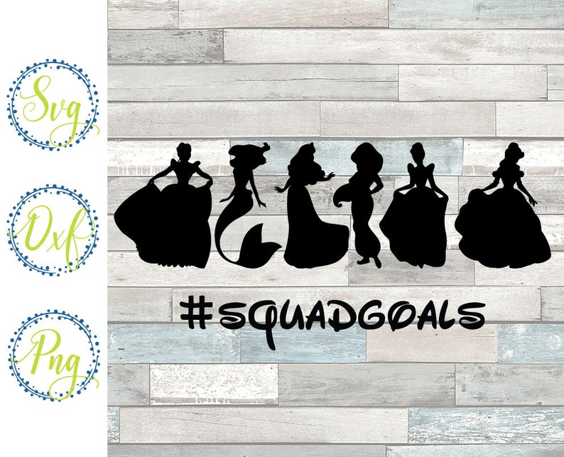 Free Free 282 Disney Princess Squad Goals Svg SVG PNG EPS DXF File