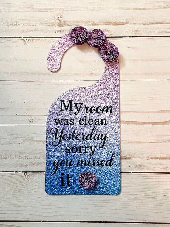 Doorknob Door Hanger my Room Was Clean Yesterday Sorry Etsy