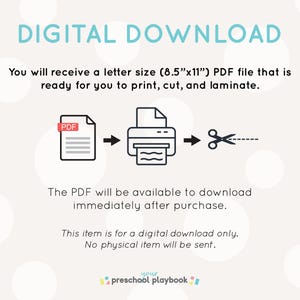 May include: Digital download illustration showing a PDF file being printed and cut. The text reads "DIGITAL DOWNLOAD" and "You will receive a letter size (8.5"x11") PDF file that is ready for you to print, cut, and laminate. The PDF will be available to download immediately after purchase. This item is for a digital download only. No physical item will be sent."