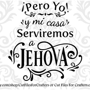 Pero Yo Y Mi Casa Serviremos A Jehova Svg, Christian Shirt Svg, Christian Mug Svg, Christian Svg, Christian Sticker Svg, Cristiano Svg