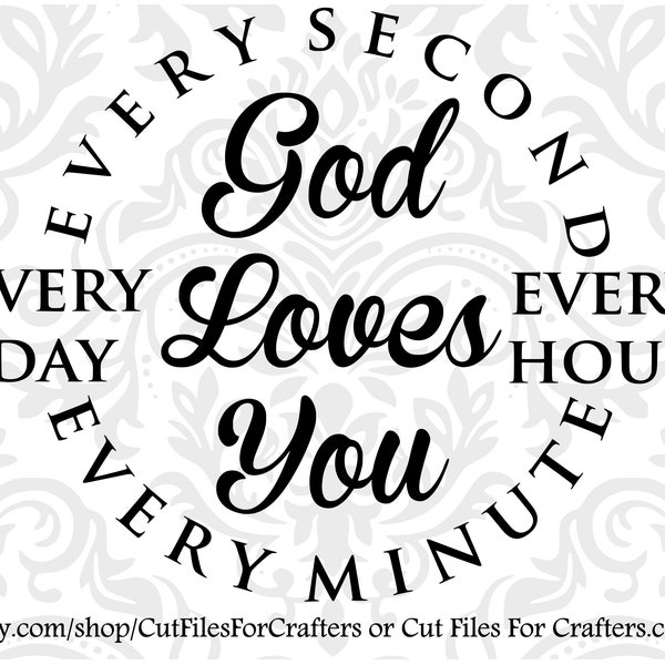 God Loves You Svg,Every Second God Loves You Svg,Every Minute God Loves You Svg,Every Hour God Loves You Svg,Every Day God Loves You Svg