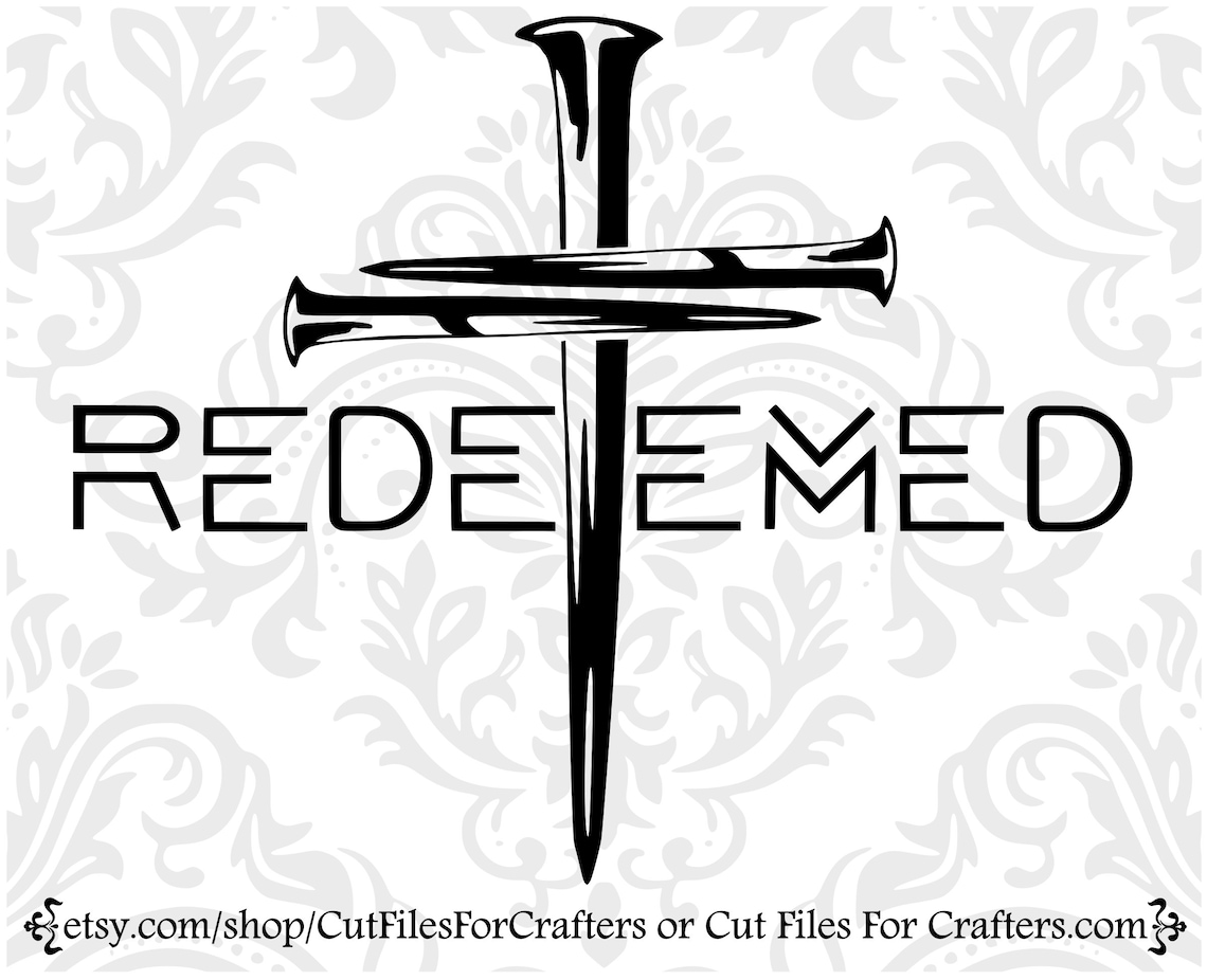 Redeemed Svg Cross Nails Svg Christian Svg Christian Etsy