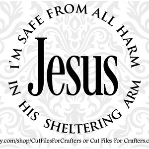 Sono al sicuro da ogni danno nel suo braccio riparatore Svg, Gesù Sublimazione Svg,Gesù Adesivo Svg,Jesus Shirt Svg,Jesus Print Svg,Jesus Cut File Svg
