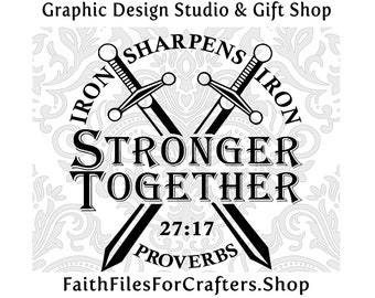 Stronger Together Svg, Iron Sharpens Iron Svg, Proverbs 27:17 Svg, Mens Retreat Svg,Mens Ministry Svg,Womens Retreat Svg,Womens Ministry Svg