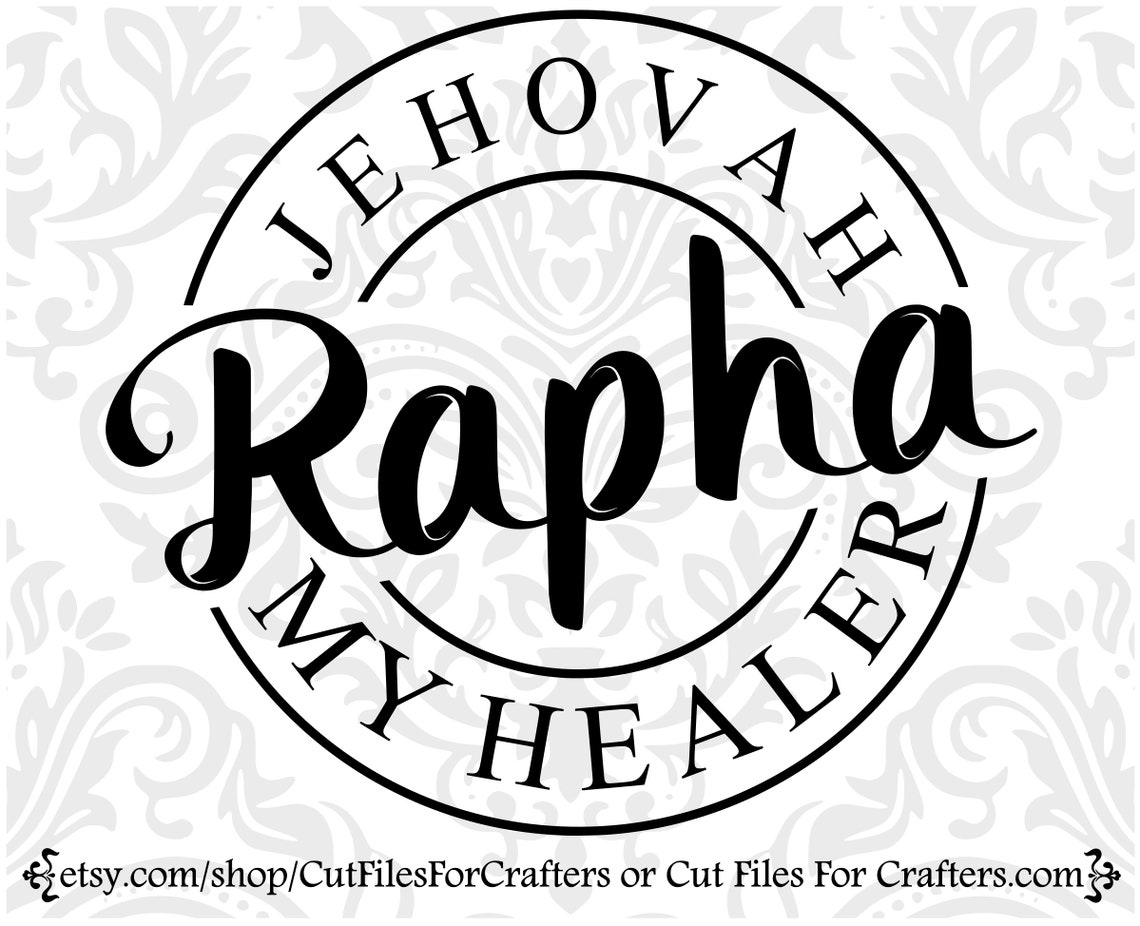 Jehovah Rapha Svg the God Who Heals Names of God Jehovah Etsy