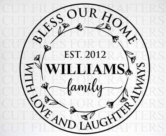Bless Our Home With Love And Laughter Personalized Svg Etsy
