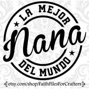La Mejor Nana del Mundo Svg, Nana Svg, Nana Shirt Svg, De Beste Nana in de Wereld Svg, Nana Png, Nana Sublimatie, Beste Nana Svg, Nana Design