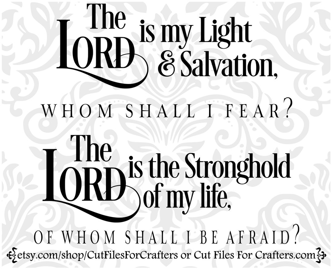 The LORD is My Light and My Salvation Whom Shall I Fear Svg,the LORD is