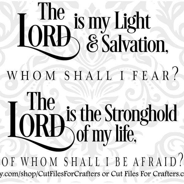 The LORD Is My Light And My Salvation Whom Shall I Fear Svg,The LORD Is The Stronghold Of My Life Of Whom Shall I Be Afraid Svg, Verse Svg