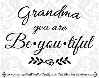 Grandma You Are Beautiful Svg, Be You tiful Svg, Grandma Sublimation Svg,Grandma Shirt Svg,Grandma Stencil Svg,Grandma Print Svg,Grandma Svg