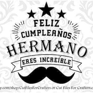 Feliz Cumpleanos Hermano Svg, Feliz Cumpleanos Hermano Eres Increible Svg, El Mejor Hermano Del Mundo Svg, Mi Hermano Mi Heroe Svg,
