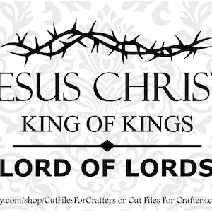 Jésus-Christ Roi des Rois Svg, Jésus Christ Seigneur des Seigneurs Svg, Il n’y a pas d’autre nom par lequel nous sommes sauvés, Jean 3:16