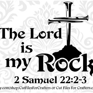 The Lord Is My Rock Svg, 2 Samuel 22:2-3 Svg, Christian Svg, Christian Sublimation, Christian T Shirt Svg,Christian Print Svg,Cross Nails Svg