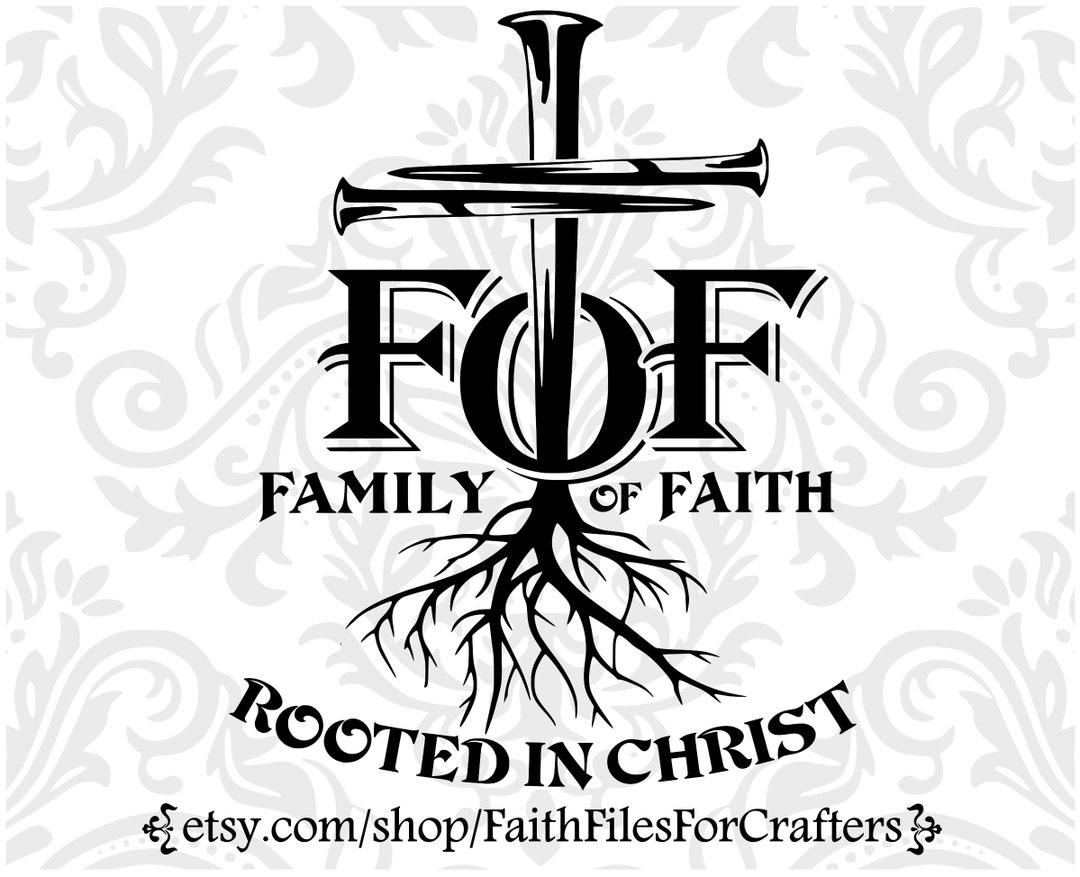 Family of Faith Svg, Rooted in Christ Svg, Family of Faith Rooted in